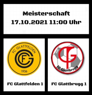 17.10.21 um 11:00 Uhr FC Glattfelden 1 vs FCG 1